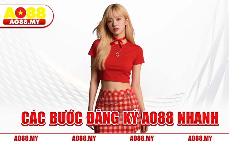 Các Bước Đăng Ký AO88 Nhanh