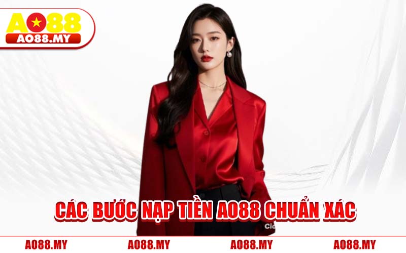 Các Bước Nạp Tiền AO88 Chuẩn Xác