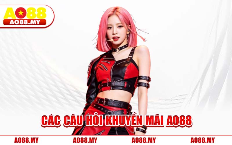 Các Câu Hỏi Khuyến Mãi AO88