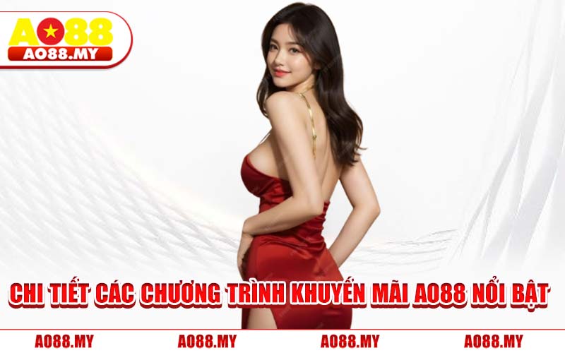 Chi Tiết Các Chương Trình Khuyến Mãi AO88 Nổi Bật