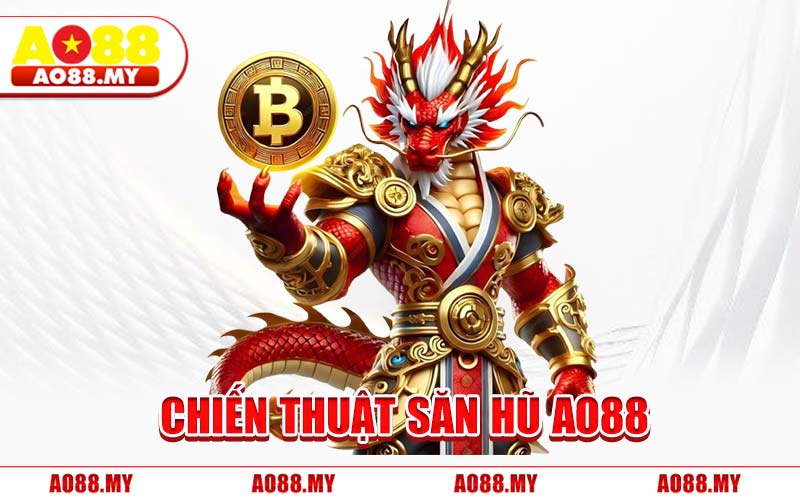 Chiến Thuật Săn Hũ AO88