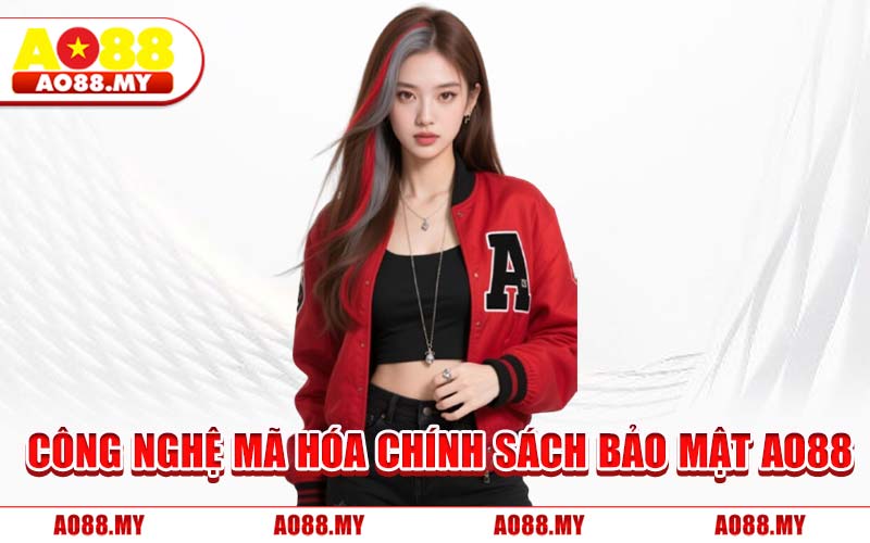 Công Nghệ Mã Hóa Chính Sách Bảo Mật AO88