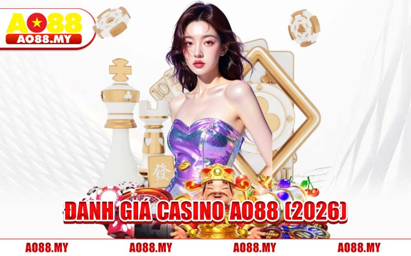 Đánh Giá Casino AO88 (2026)