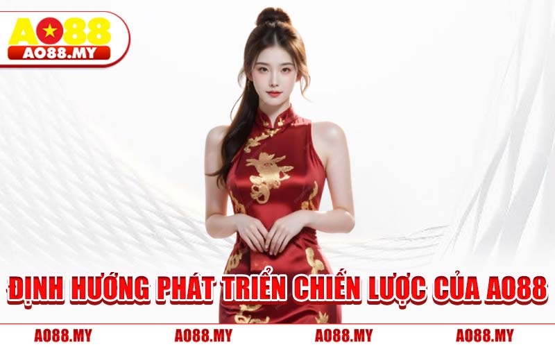 Định Hướng Phát Triển Chiến Lược Của AO88