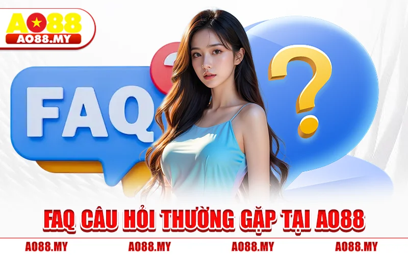 Faq Câu Hỏi Thường Gặp Tại AO88