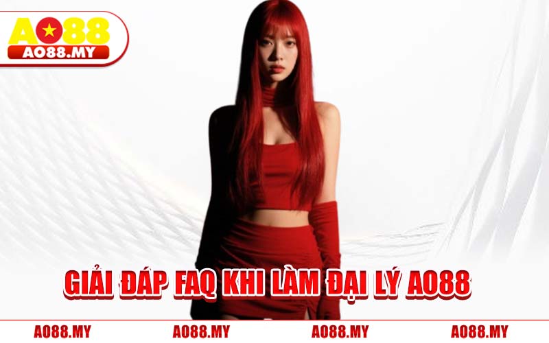 Giải Đáp FAQ Khi Làm Đại Lý AO88
