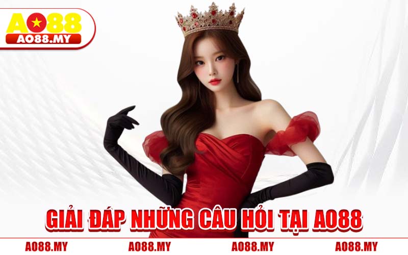 Giải Đáp Những Câu Hỏi Tại AO88