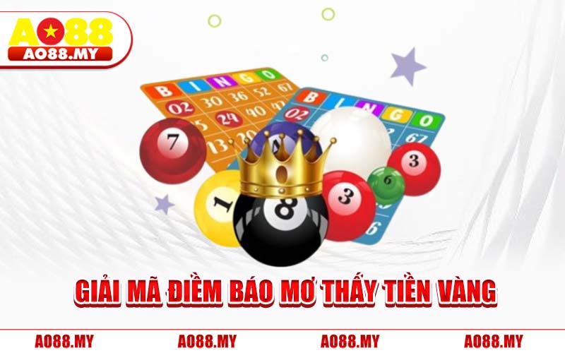 Giải Mã Điềm Báo Mơ Thấy Tiền Vàng
