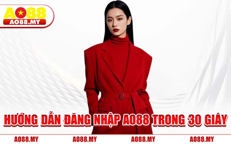 Hướng Dẫn Đăng Nhập AO88 Trong 30 Giây