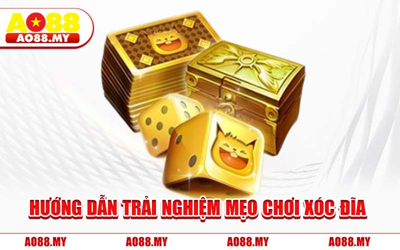 Hướng Dẫn Trải Nghiệm Mẹo Chơi Xóc Đĩa