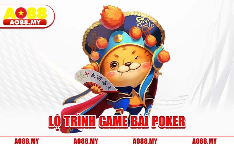 Lộ Trình Game Bài Poker