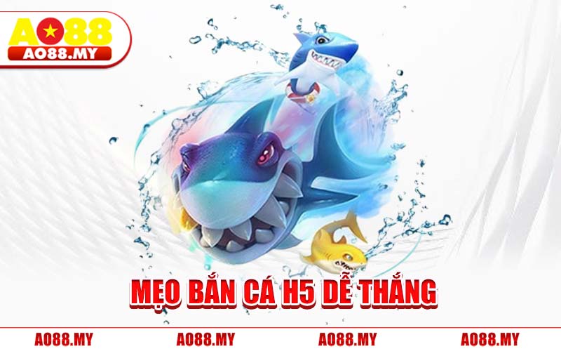 Mẹo Bắn Cá H5 Dễ Thắng