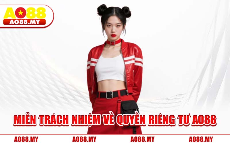 Miễn Trách Nhiệm Về Quyền Riêng Tư AO88