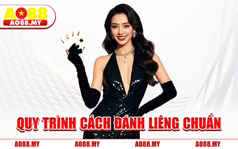 Quy Trình Cách Đánh Liêng Chuẩn
