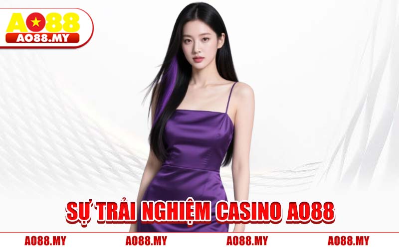 Sự Trải Nghiệm Casino AO88