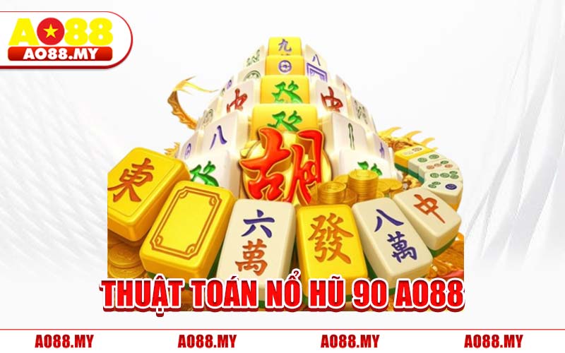 Thuật Toán Nổ Hũ 90 AO88