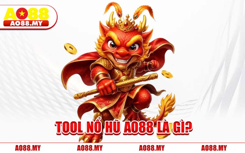 Tool Nổ Hũ AO88 Là Gì?