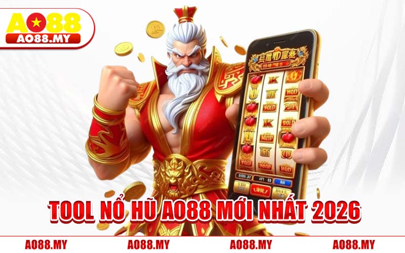 Tool Nổ Hũ AO88 Mới Nhất 2026