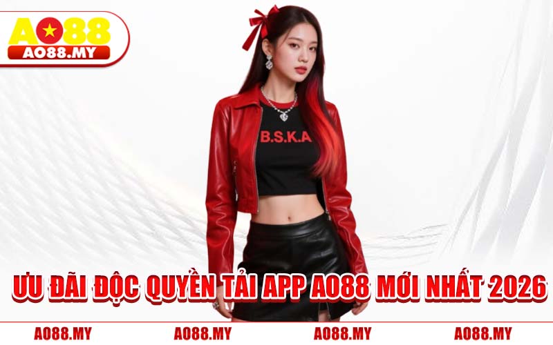 Ưu Đãi Độc Quyền Tải App AO88 Mới Nhất 2026