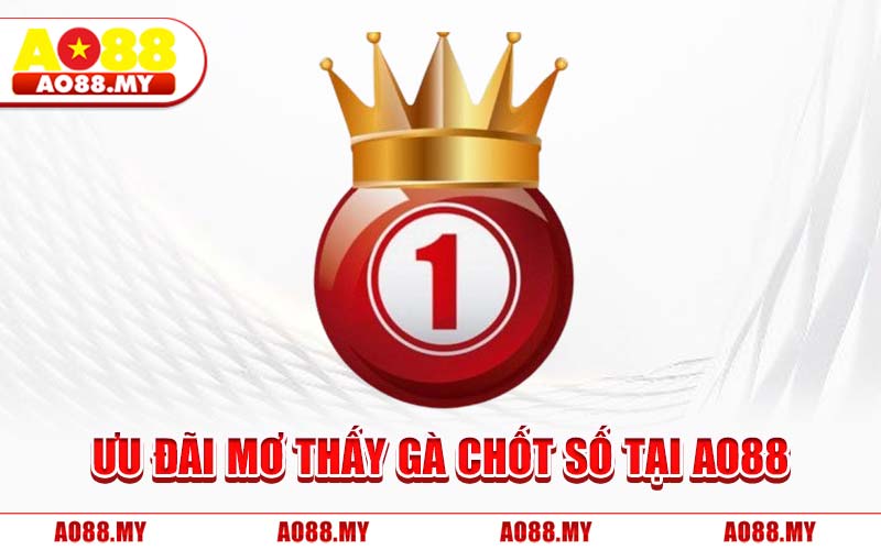Ưu Đãi Mơ Thấy Gà Chốt Số Tại AO88